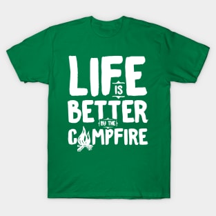 Life is better by the camp fire T-Shirt